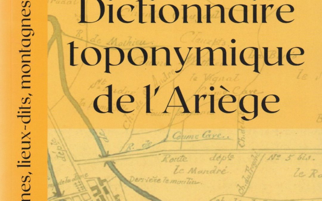 Parucion : “Dictionnaire toponymique de l’Ariège – Noms de communes, lieux-dits, montagnes, rivières et pays” de Patrici Poujade